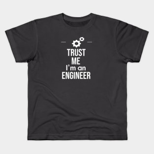 Trust me, I'm an engineer Kids T-Shirt